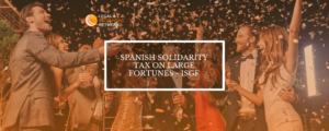 SPANISH SOLIDARITY TAX ON LARGE FORTUNES - ISGF